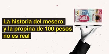 La historia del mesero y los 100 pesos de propina no es real portada