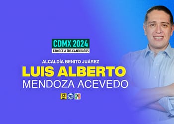 LUIS MENDOZA ACEVEDO CANDIDATO BENITO JUAREZ PORTADA