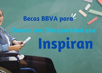 Beca BBVA para Chavos con Discapacidad