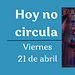 Hoy no circula 21 de abril cdmx edomex