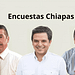 Encuestas Chipas de julio