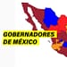 gOBERNADORES DE mÉXICO