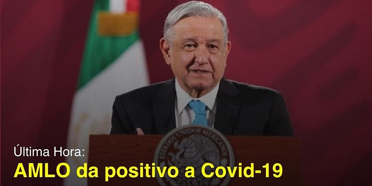 AMLO da positivo a covid 19 portada 2022