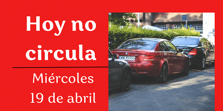 hoy no circula 19 de abril 2023 miércoles