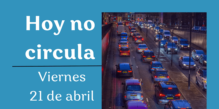 Hoy no circula 21 de abril cdmx edomex