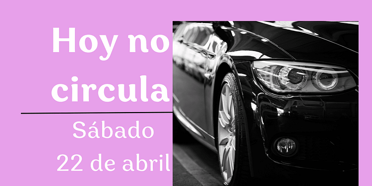 no circula hoy no circula sabatino 22 de abril 2023