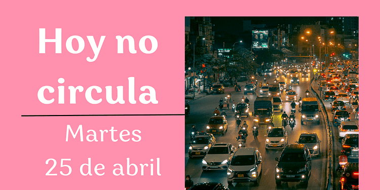 no circula Hoy no circula 25 de abril de 2023