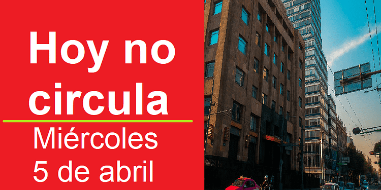 Hoy no circula miércoles 5 de abril cdmx edomex