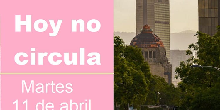 Hoy no circula martes 11 de abril 2023 cdmx edomex