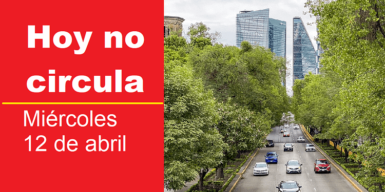Hoy no circula 12 de abril cdmx edomex miércoles