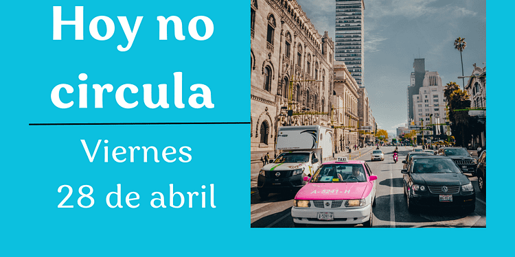 hoy no circula 28 de abril 2023