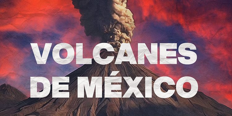 Cuántos volcanes hay en México y cuáles son los más peligrosos portada