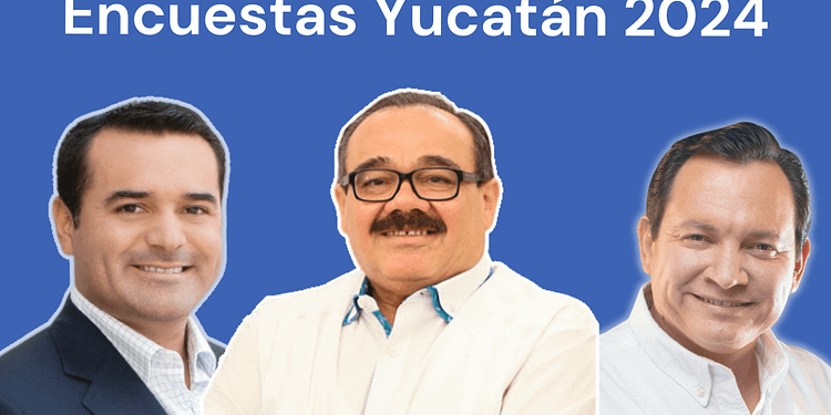 Encuestas Yucatán 2024
