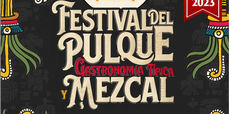 Festival del pulque gastronomia tipica y mezcal
