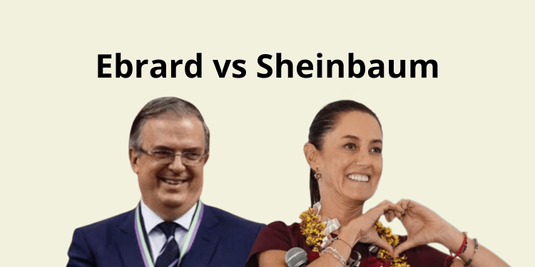 Ebrard vs Sheinbaum
