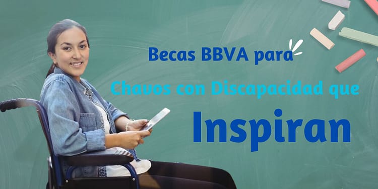 Beca BBVA para Chavos con Discapacidad
