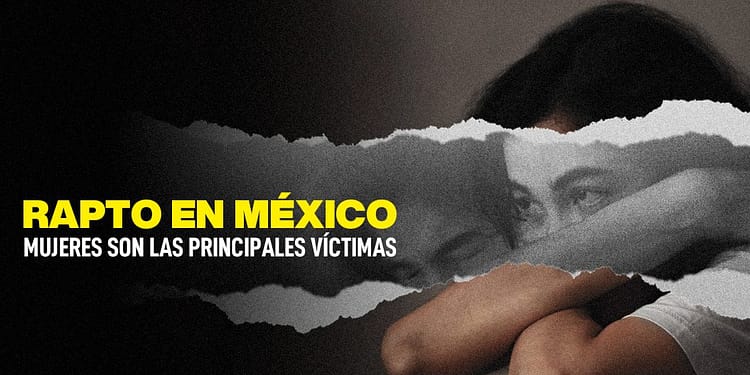 RAPTO MEXICO MUJERES VICTIMAS 1