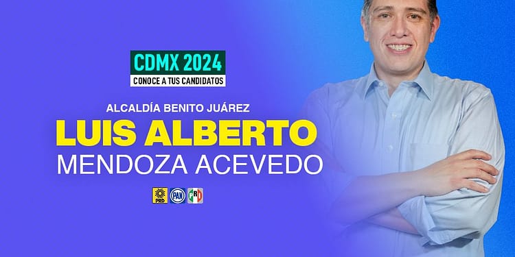 LUIS MENDOZA ACEVEDO CANDIDATO BENITO JUAREZ PORTADA