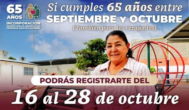 ¿Cumples 65 años en septiembre y octubre? Regístrate a la pensión Bienestar